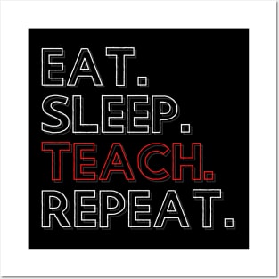 Eat Sleep Teach Repeat Posters and Art